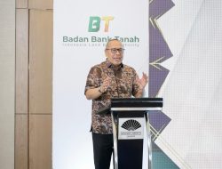 Badan Bank Tanah Diharapkan Mampu Wujudkan Pemerataan Ekonomi dan Ketahanan Pangan